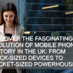 Evolution of Mobile Phones: From Brick-sized Devices to Pocket-sized Powerhouses